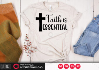 Faith is essential SVG DESIGN,CUT FILE DESIGN