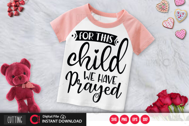 For this child we have prayed SVG DESIGN,CUT FILE DESIGN