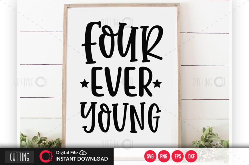 Four ever young SVG DESIGN,CUT FILE DESIGN