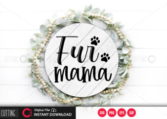 Fur mama SVG DESIGN,CUT FILE DESIGN