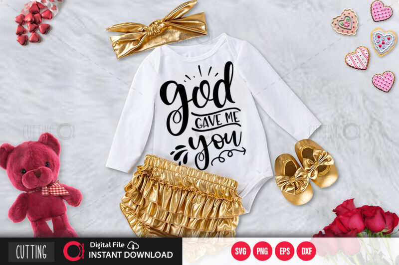 God gave me you SVG DESIGN,CUT FILE DESIGN