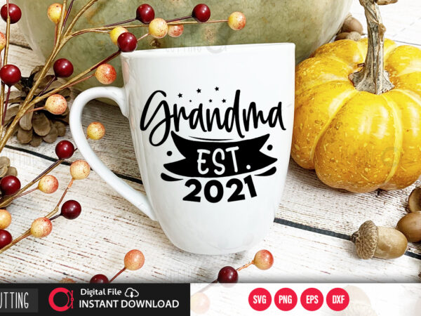 Grandma est 2021 svg design,cut file design