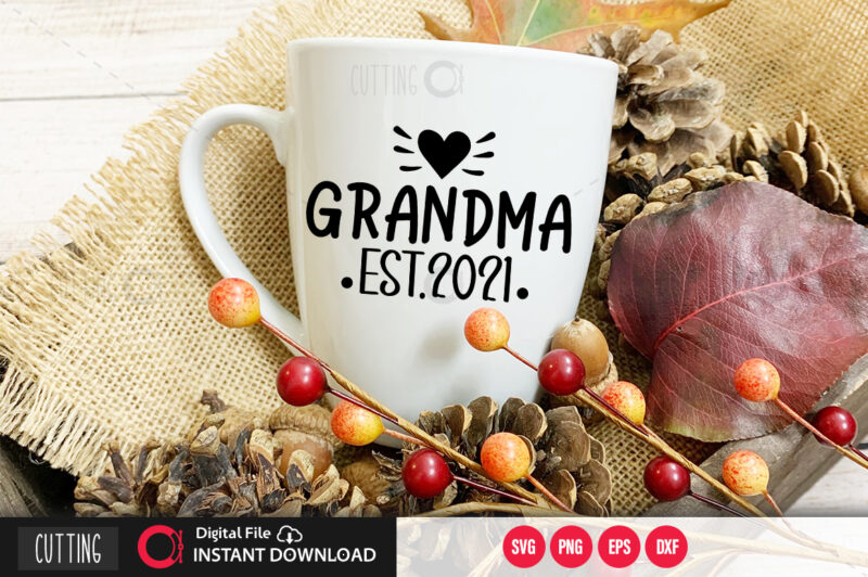 Grandma est. 2021 SVG DESIGN,CUT FILE DESIGN