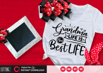 Grandma life is the best life SVG DESIGN,CUT FILE DESIGN
