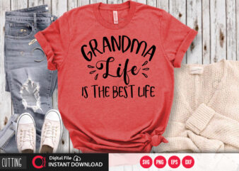 Grandma life is the best life SVG DESIGN,CUT FILE DESIGN