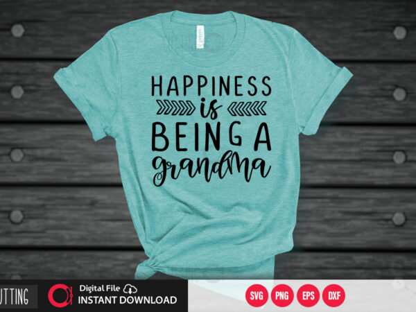 Happiness is being a grandma svg design,cut file design