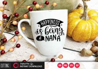 Happiness is being a nana SVG DESIGN,CUT FILE DESIGN