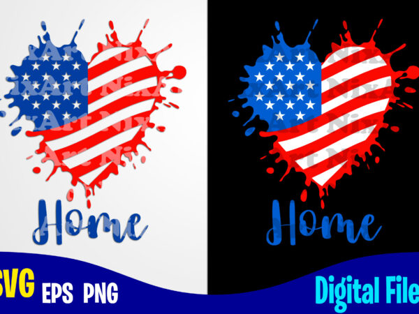 Home, heart, 4th of july svg, usa flag, independence day design svg eps, png files for cutting machines and print t shirt designs for sale t-shirt design png