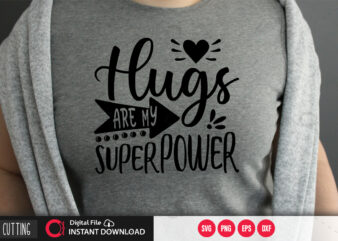 Hugs are my superpower SVG DESIGN,CUT FILE DESIGN