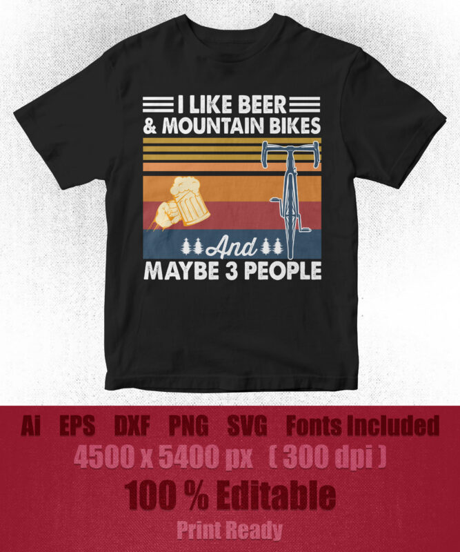 I like beer and mountain bikes maybe 3 people vector t-shirt design, outdoor tshirt design svg, drinking design, mountain beer bike cycle svg files for cricut