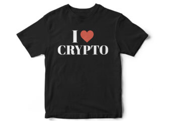 I love Crypto T-shirt design, Bitcoin, Cardano, ethereum, bnb, Tron, trias, cake, theta, ICP, SXP, POLS, Litecoin, SNX, SRM, CRV