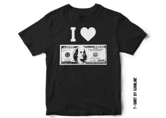 I love Dollar, T-shirt design, entrepreneur t-shirt design, entrepreneur, Dollar Vector, Dollar t-shirt design, hustle t-shirt design, USD t-shirt design, Hustler t-shirt design