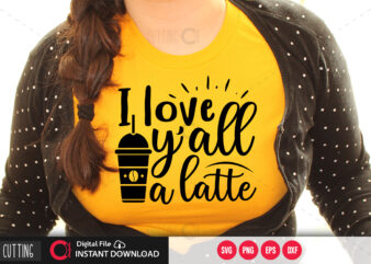 I love yall a latte SVG DESIGN,CUT FILE DESIGN