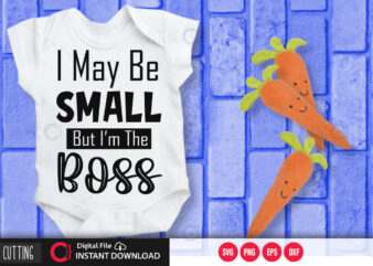 I may small but im the boss SVG DESIGN,CUT FILE DESIGN