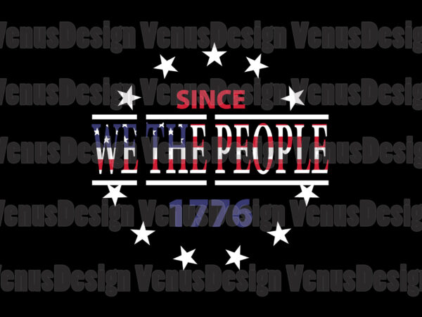 We the people since 1776 editable design
