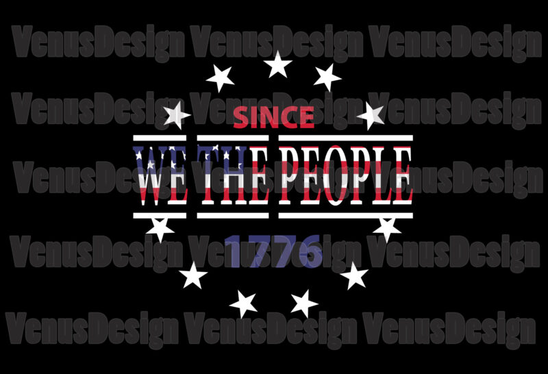 We The People Since 1776 Editable Design