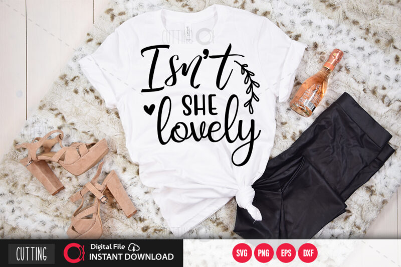 Isn’t she lovely SVG DESIGN,CUT FILE DESIGN