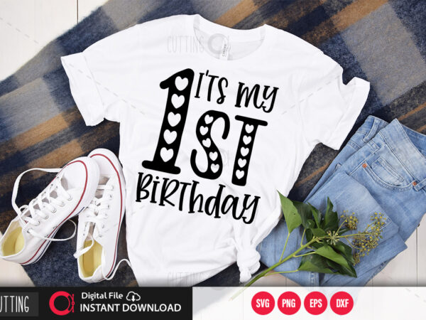 Its my 1st birthday svg design,cut file design