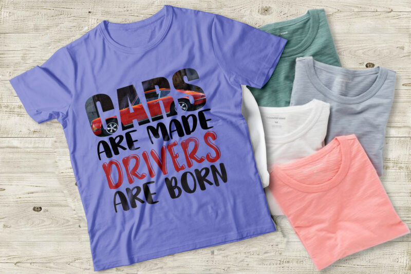 Cars Are Made Drivers Are Born- Vector Typography SVG T Shirt Design
