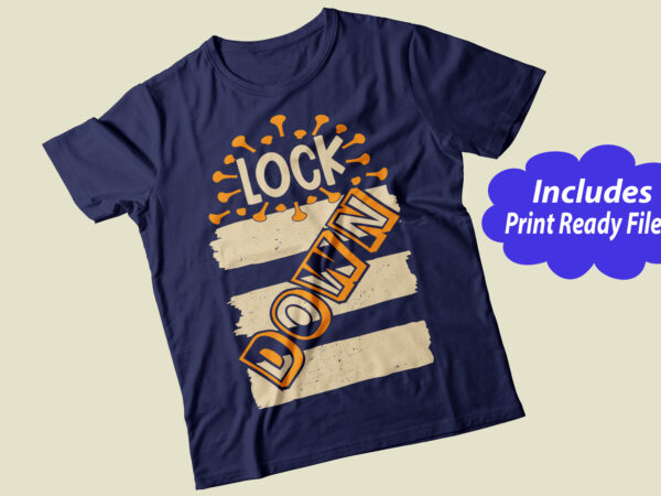 Lock down vector svg ai png print ready t shirt design