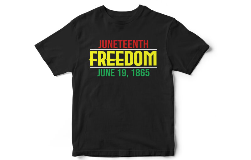 Juneteenth Freedom June 19-1865, Juneteenth, Black, Juneteenth t shirt design, african american t shirt, black lives matter, Black history t shirt design, Juneteenth independence day t shirt design, Black Freedom,