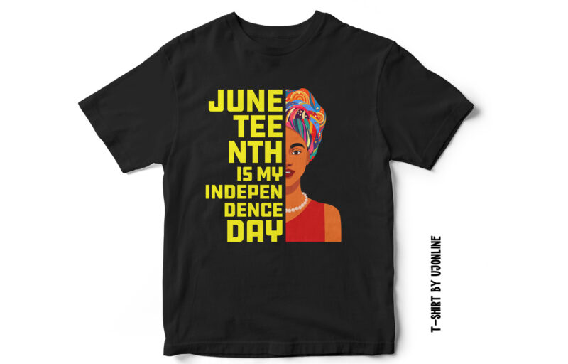 Juneteenth Independence day, BlackWomen, Juneteenth t-shirt design, end racism, Black freedom, Black Unity, Black women United, t-shirt design