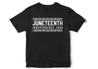 Juneteenth Independence, Juneteenth, Black, Juneteenth t-shirt design, African American t-shirt, black lives matter, Black history t-shirt design, Juneteenth independence day t-shirt design, Black Freedom, Black Women, Melanin, Black American t