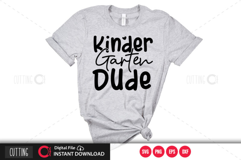 Kinder garten dude SVG DESIGN,CUT FILE DESIGN