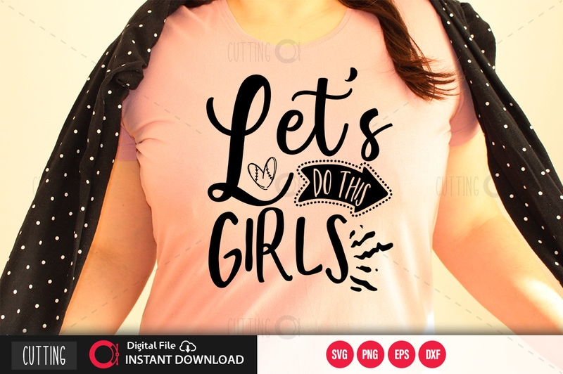 Free Lets do this girls svg design,cut file design