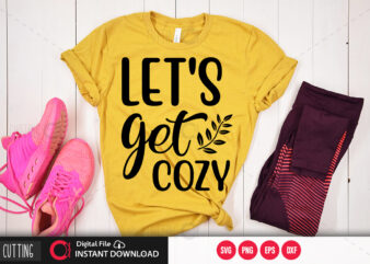 Lets get cozy SVG DESIGN,CUT FILE DESIGN