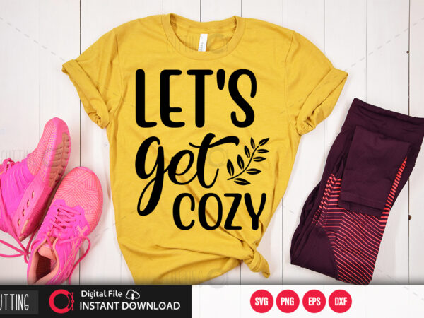 Lets get cozy svg design,cut file design