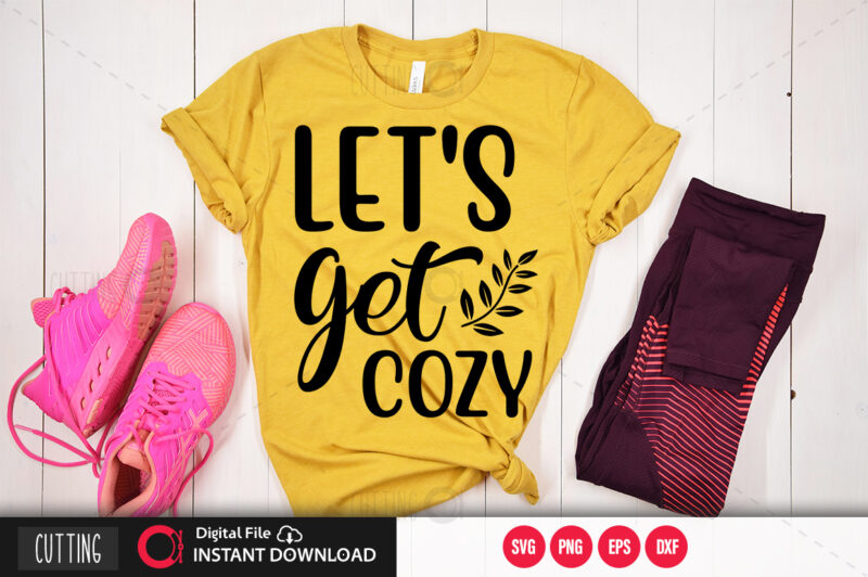 Lets get cozy SVG DESIGN,CUT FILE DESIGN