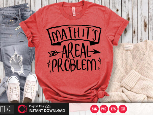 Math its a real problem svg design,cut file design