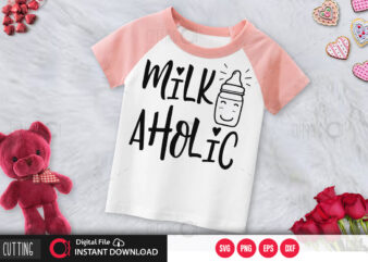 Milk aholic SVG DESIGN,CUT FILE DESIGN