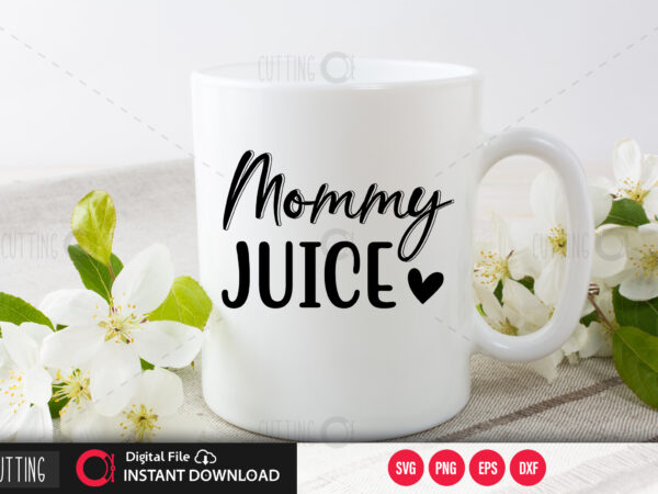Mommy juice svg design,cut file design