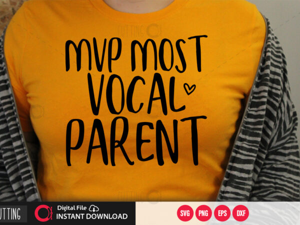 Mvp most vocal parent svg design,cut file design