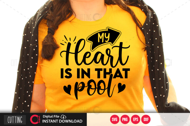 My heart is in th at pool SVG DESIGN,CUT FILE DESIGN