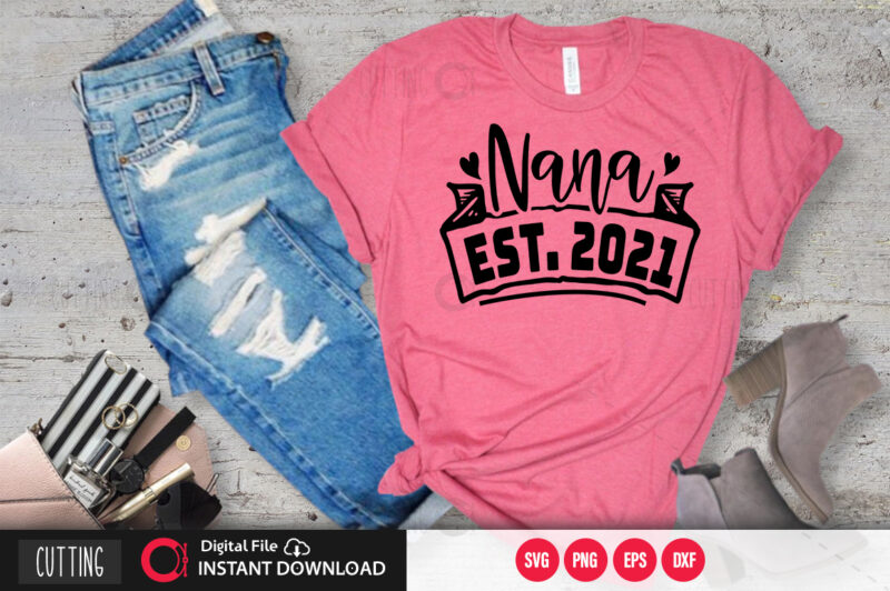 Nana est. 2021 SVG DESIGN,CUT FILE DESIGN