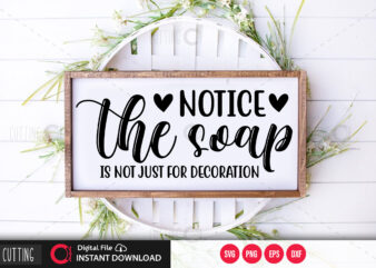 Notice the soap is not just for decoration SVG DESIGN,CUT FILE DESIGN