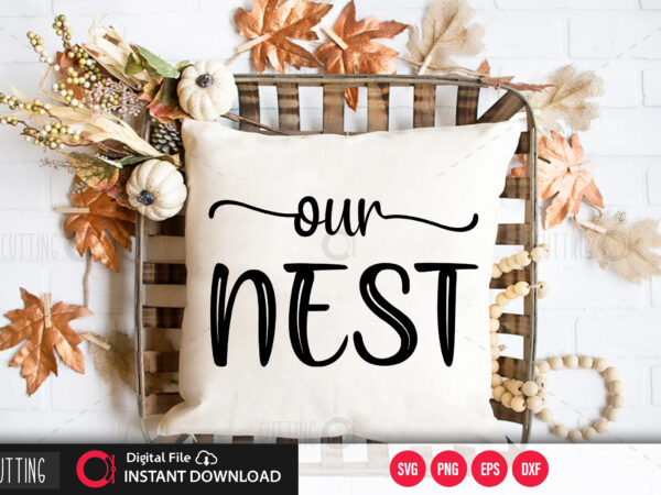 Our nest svg design,cut file design