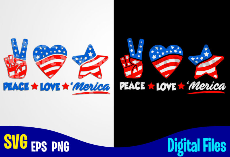 Peace Love Merica svg, USA Flag, Independence Day design svg eps, png files for cutting machines and print t shirt designs for sale t-shirt design png