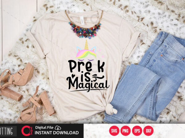 Pre k is magical svg design,cut file design