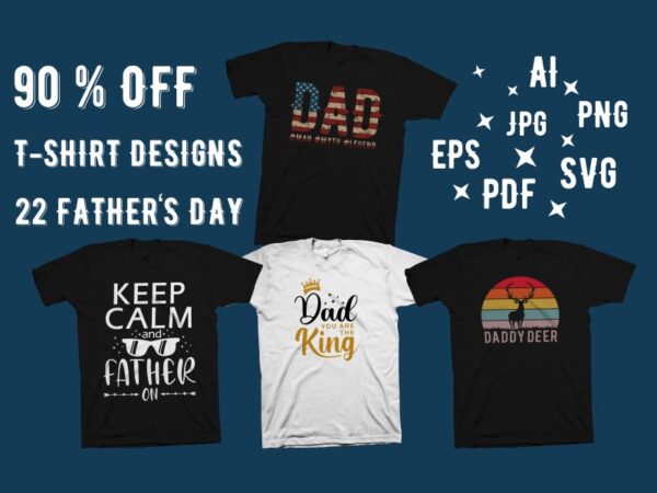Father’s day t shirt design bundle, dad svg, dad bundle, fathers day svg bundle, bundle dad, dad design bundle, fathers day bundle, dad svg bundle, 100% vector (ai, eps, svg,