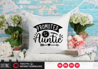 Promoted to auntie SVG DESIGN,CUT FILE DESIGN