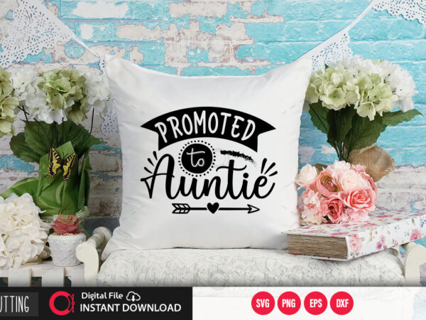 Promoted to auntie svg design,cut file design