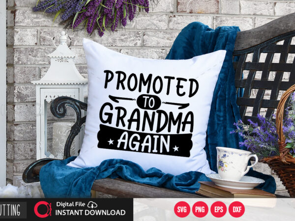 Promoted to grandma again svg design,cut file design