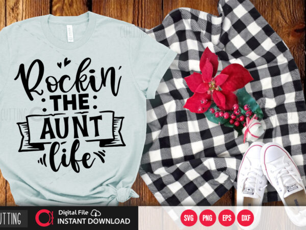 Rockin’ the aunt life svg design,cut file design