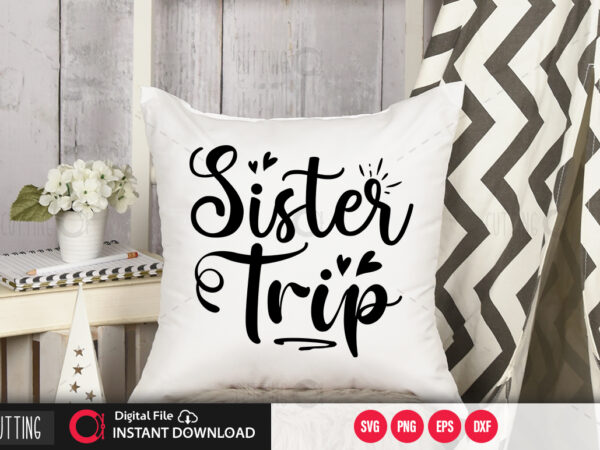 Sister trip svg design,cut file design