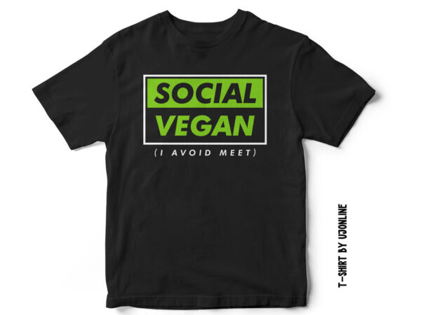 Social vegan, i avoid meet, introvert, t shirt design, social vegan svg, vegan, t shirt, typography,