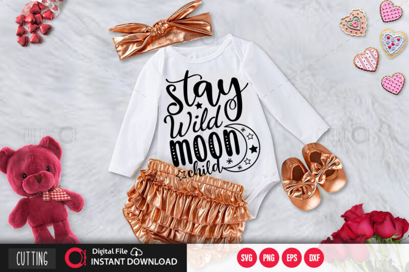 Stay wild moon child SVG DESIGN,CUT FILE DESIGN